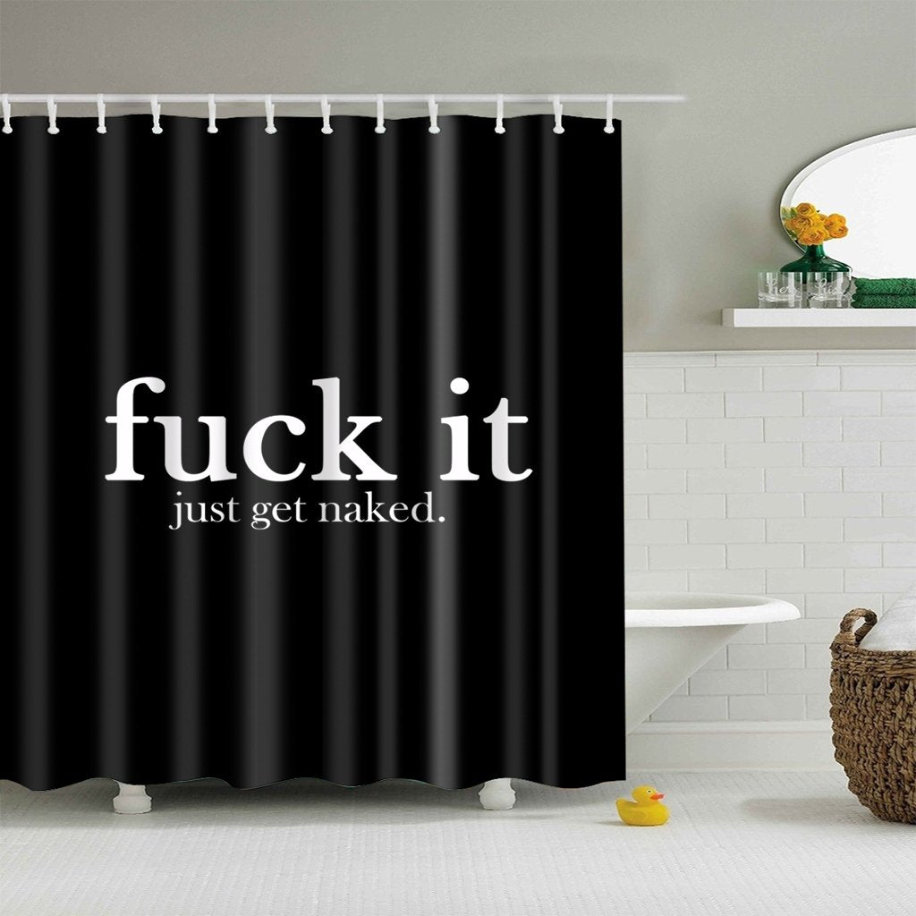 Black White Quote Get Naked Shower Curtain